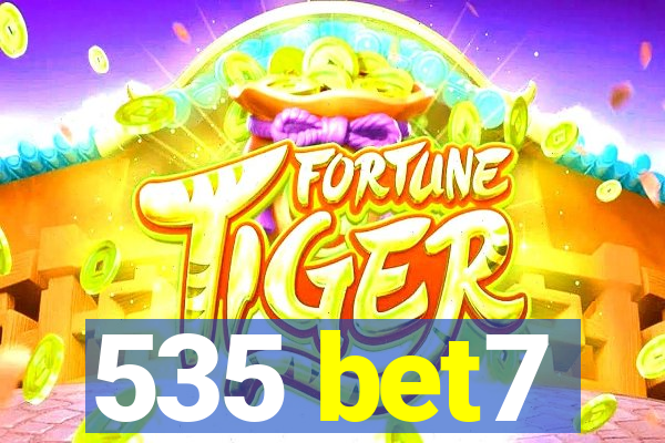 535 bet7